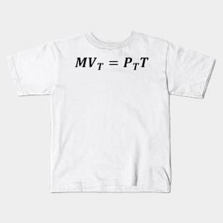 equation of exchange, monetary economics Kids T-Shirt